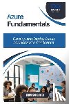 Carter, Thompson - Azure Fundamentals: Develop and Deploy Cloud Solutions with Confidence