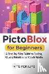 Kits for Life - PictoBlox for Beginners: A Step-by-Step Guide to Coding, AI, and Robotics for Kids & Adults: An Easy Guide to Learning Visual Programming and AI with