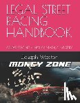 Wactor, Joseph - Legal Street Racing Handbook: Grudge Racing = Money, Math, & Mystery
