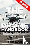 Blake, Owen - The Ultimate Drone Handbook: The Up To Date Guide to Drone Technology, Flight Skills, and Commercial Drone Applications