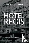 Gallardo, Daniel - Gallardo, D: Historia recuperada del Hotel Regis