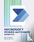 Huynh, Kiet - Microsoft Power Automate Essentials: Automate Your Day-to-Day Tasks