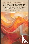 Bisette, Vincent - Random Processes & Markov Chains: A Comprehensive Guide to Stochastic Modeling and Applications