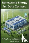 Nehme, Charles - Renewable Energy for Data Centers: Solar, Wind, and Battery Storage