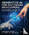 Arora, Kamal - Generative AI for Software Developers: Future-Proof Your Career with AI-Powered Development and Practical Hands-On Skills