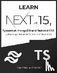 Ezeigbo, Emmanuel - Learn NextJS 15, Typescript, MongoDB and Tailwind CSS: By Building a Minimalistic E-commerce store
