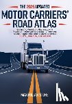 Stone, Maximilian - 2025 Updated Motor Carriers' Road Atlas: Navigating America's Highways with Precision - Your Ultimate Guide to Trucking Routes, Regulations, and Resou