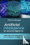 Anderson, Felix - Artificial Intelligence for Complete Beginners: A Non-Technical Introduction to AI Concepts and Applications
