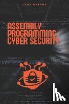 Madson, Louis - Assembly Programming for Cyber Security: Unleash the Power of Low-Level Code to Break and Defend Systems
