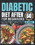 Norris, Kai - Norris, K: DIABETIC DIET AFTER 60 FOR BEGINNERS