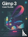 Fortnite, Zoey - GIMP 3 User Guide: A Comprehensive and Detailed Manual for Photographers and Creatives for Beginners and Seniors