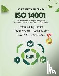 Ibrahim, Mohamed-Ali - Mastering ISO 14001: Document Control and Environmental Management System Compliance: Establishing Robust Environmental Procedures for ISO 14001 Compl