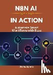 Sprinter, Charles - N8N AI in Action: Automate Smart Workflows with Ease
