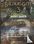 Harris, Bradley M. - Baldur's Gate 3: GAME GUIDE: The complete Faerûn's Depths, every quests and walkthrough with tips, tricks and secrets tactics for mastering the game a