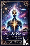 Johnson, Andre - Anunnaki Bloodline Awakening: The Keys to Your Starseed Heritage