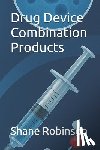 Robinson, Shane - Drug Device Combination Products