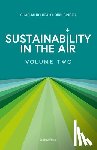 Singer, Dirk - Sustainability In The Air: Volume Two: Visionaries Redefining Aviation for a Greener World