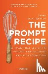 Bouchentouf, Ahmed - The Prompt Recipe: A Practical Guide to Prompt Engineering and AI Interaction