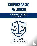 Cruz Veytia, Daniel Fernando - Cruz Veytia, D: Ciberespacio en Juicio