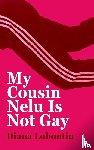 Lobontiu, Diana - My Cousin Nelu is Not Gay