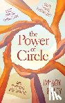 Bailey, Imogen - The Power of Circle: Build Genuine Connections Create Soulful Relationships and Experience Deep Healing