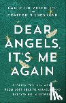Valentine, Radleigh - Dear Angels, It's Me Again: Prayers for Real Life--From Lost Keys to Miracles and Everything in Between