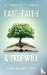 Ghelani, Karim - Fate, Faith & Free Will