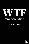 Eller, Mark D. - WTF Who's The Father