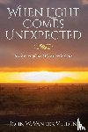 Vander Velden, John W. - When Light Comes Unexpected
