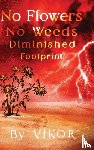 Vikor - No Flowers No Weeds Diminished Footprint