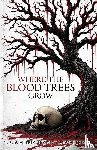 Whitfield, T. A., Whitfield, S. A. - Where The Blood Trees Grow