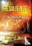Melvin, Joseph C. - Resilience: Lessons of Family, Maturity, and Leadership
