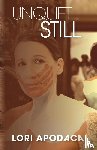 Apodaca, Lori - Unquiet Still