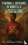 Anderson, Deshawn - Football Dreams In Norfolk
