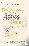 DiGiacomo, Susan - The Journey from Ashes to Beauty
