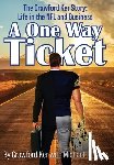 Ker, Crawford - A One Way Ticket: The Crawford Ker Story: Life in the NFL and Business