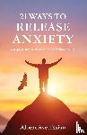 Avedissian, Albert - 21 Ways to Release Anxiety