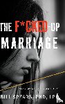 Spears Lpc, Bill - The F*cked Up Marriage