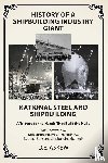 Askew, D. E. - History of a Shipbuilding Industry Giant, National Steel and Shipbuilding