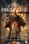 Smith, Rashad R. - The Healer's Objective