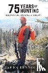 Reynolds, James - 75 Years of Hunting