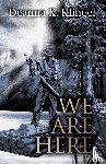 Klingel, Deanna K. - We Are Here