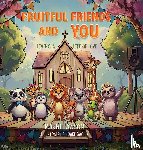 Lawson, Marni - Fruitful Friends and YOU