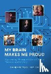 Teller, Theresa San Luis - My Brain Makes Me Proud: My Journey Through Schizoaffective Disorder and Anxiety