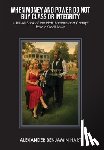 Hart, Alexander Benjamin - When Money and Power Do Not Buy Class or Integrity: A Tell-All Book of the Rich, Famous and Corrupt from a Small Town
