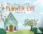 Cotter, Miranda - The Boy with a Flower Eye