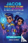 Gomez, Josue - Jacob The Sonic Storm & Lyla - Dr. Rhythm: The Night Bright City Got Too Loud