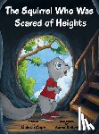 Cope, Gideon - The Squirrel Who Was Scared of Heights