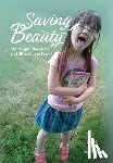Bennett, Laurel Lynn - Saving Beauty: The Maggie Chronicles and Other Acts of Family