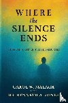 Malach, Carol W., Jones, Kenneth A. - Where the Silence Ends